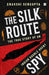 The Silk Route Spy by Enakshi Sengupta
