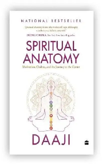 Spiritual Anatomy by Daaji Kamlesh D. Patel