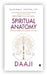 Spiritual Anatomy by Daaji Kamlesh D. Patel