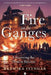Fire On The Ganges by Radhika Iyengar