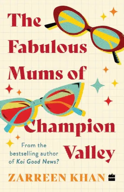 The Fabulous Mums Of Champion Valley by Zarreen Khan