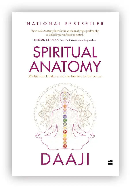 Special Edition Spiritual Anatomy by Daaji Kamlesh D. Patel