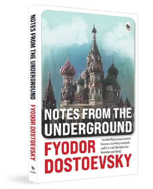 Notes from the Underground by FYODOR DOSTOEVSKY