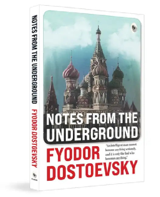 Notes from the Underground by FYODOR DOSTOEVSKY