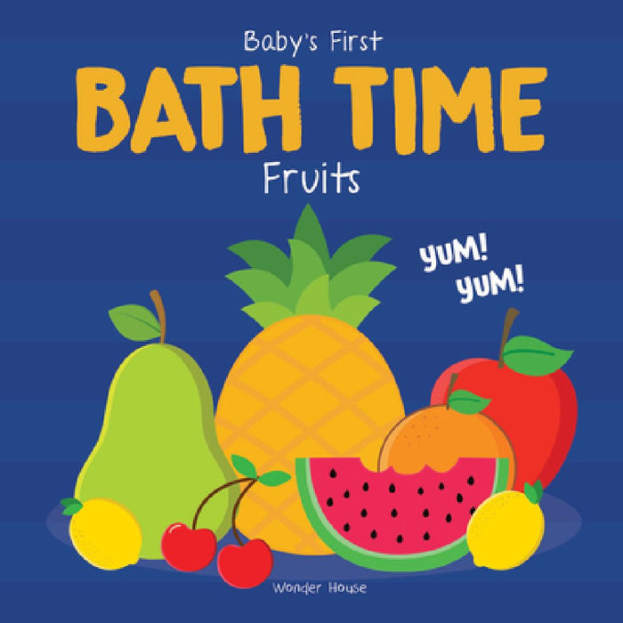 Baby's First Bath Time: Fruits by Wonder House Books
