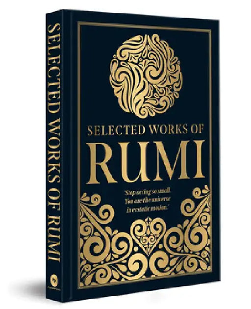 Selected Works of Rumi by Rumi