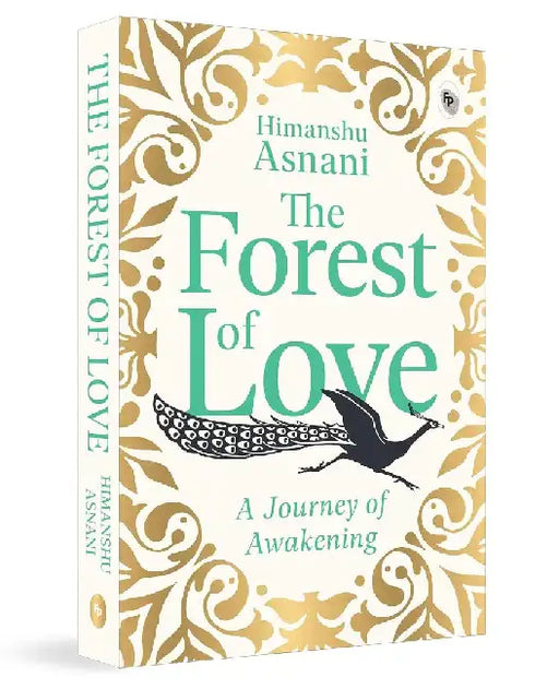 The Forest of Love: A Journey of Awakening by Himanshu Asnani
