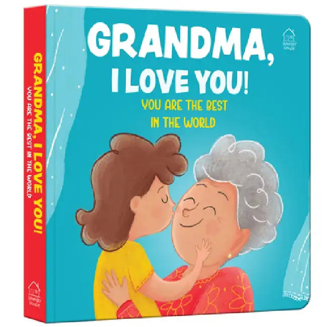 Grandma, I Love You! You Are the Best in the World by Wonder House Books