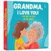 Grandma, I Love You! You Are the Best in the World by Wonder House Books