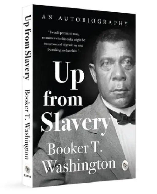 Up from the Slavery by Booker T. Washington