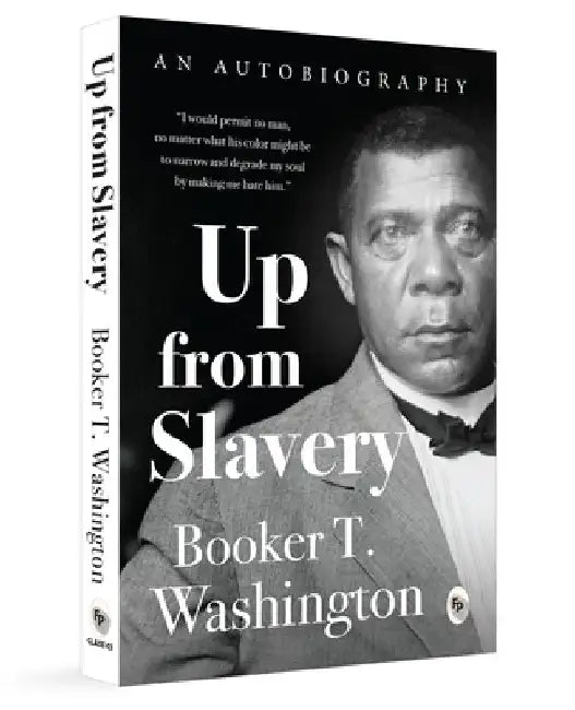 Up from the Slavery by Booker T. Washington