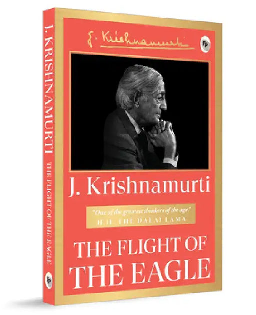 The Flight of the Eagle by J. Krishnamurti
