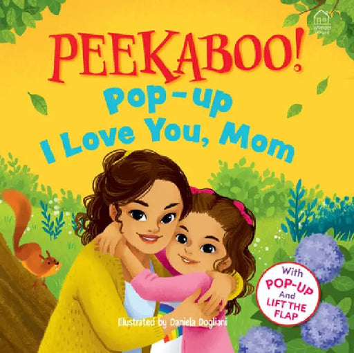Pee-Ka-Boo! Pop-Up: I Love You Mummy: Pop-Up and Lift the Flap by Wonder House Books