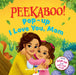 Pee-Ka-Boo! Pop-Up: I Love You Mummy: Pop-Up and Lift the Flap by Wonder House Books