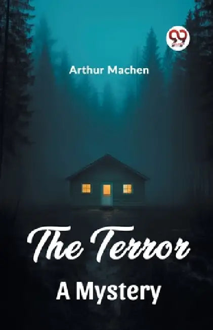 The Terror A Mystery by Arthur Machen