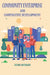 Community Enterprise and Cooperative Development by Johann Angermann