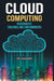 Cloud Computing: Vulnerabilities, Challenges, and Countermeasures by de Haddes