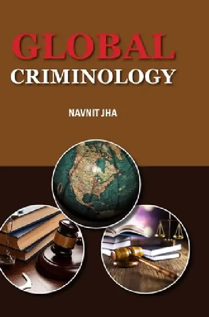 Global Criminology by Navnit Jha