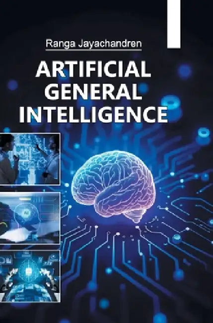 Artificial General Intelligence by Ranga Jayachandren