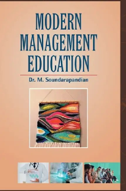 Modern Management Education by M. Soundarapandian