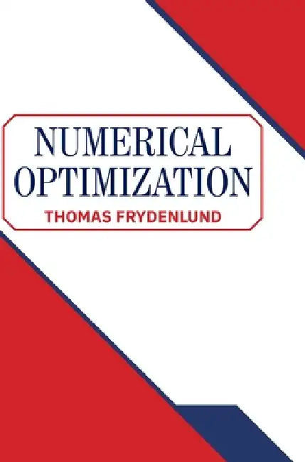 Numerical Optimization by Thomas Frydenlund