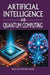 Artificial Intelligence and Quantum Computing by Jens Schweinfurth