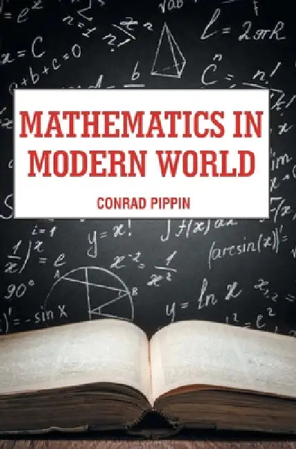 Mathematics in Modern World by Conrad Pippin