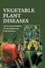 Vegetable Plant Diseases by Prof (D Prof (Dr ). Narendra Sharma