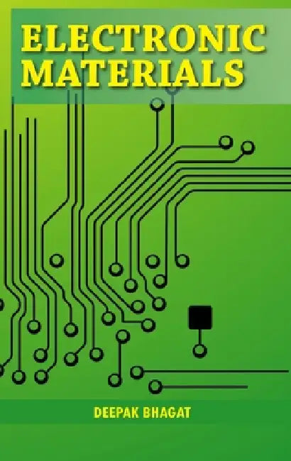 Electronic Materials by Deepak Bhagat