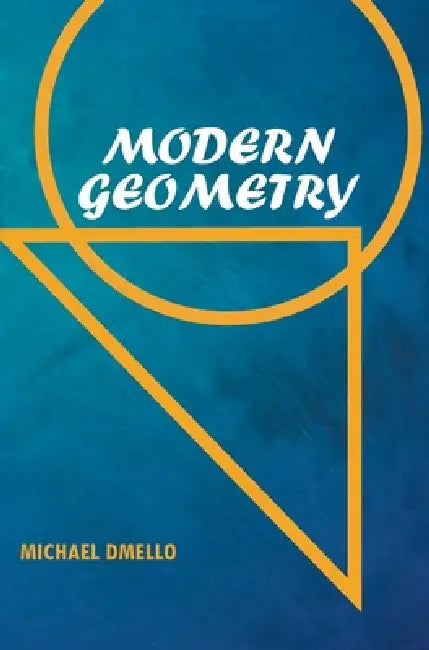Modern Geometry by Michael Dmello