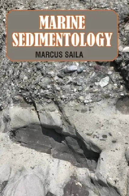Marine Sedimentology by Marcus Saila