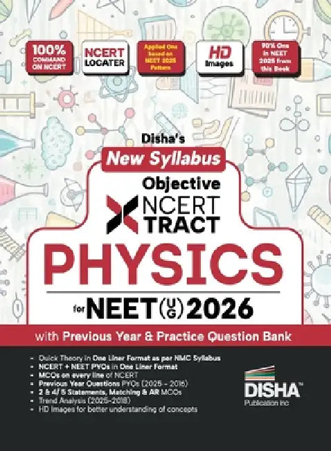 Disha New Syllabus Objective NCERT Xtract Physics for NEET 2026 (UG) with Previous Year & Practice Question Bank Theory, NCERT MCQs, Tips on your Fing by Disha Experts