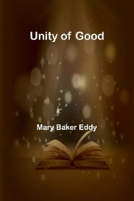 Unity of Good by Mary Baker Eddy