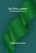 Up the ladder; or, striving and thriving by Madeline Leslie