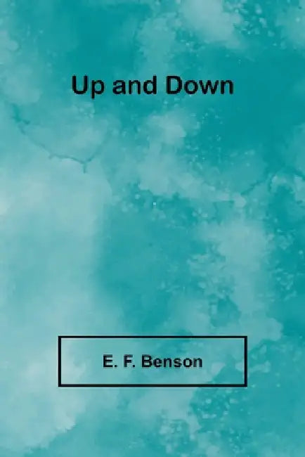 Up and Down by E. F. Benson