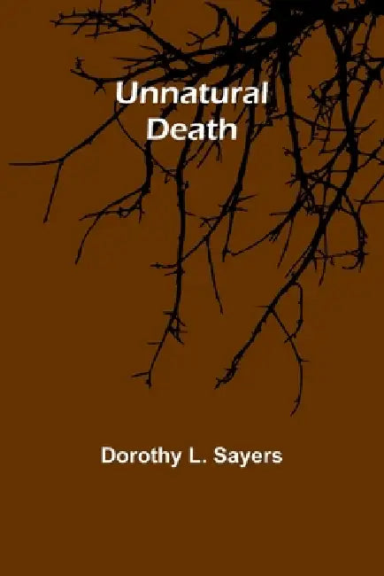 Unnatural death by Dorothy L. Sayers