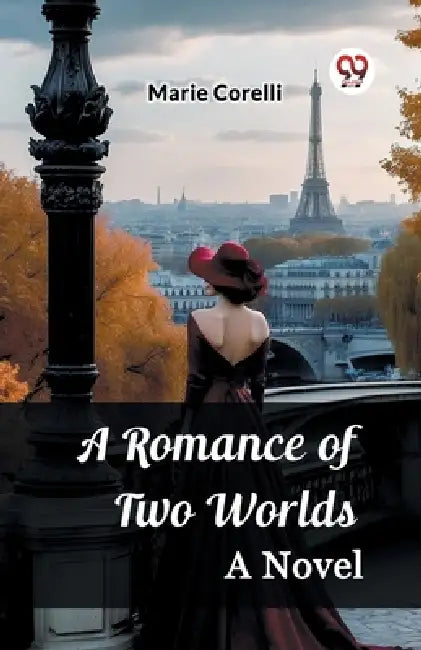 A Romance of Two Worlds A Novel by Marie Corelli