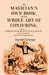 The Magician'S Own Book, Or The Whole Art of Conjuring: Being A Complete Hand-Book of Parlor Magic, and Containing Over One Thousand by Arnold George