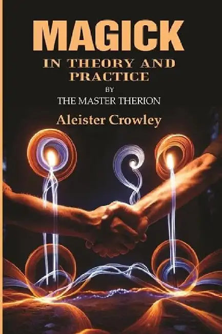 Magick: In Theory and Practice By The Master Therion by Aleister Crowley