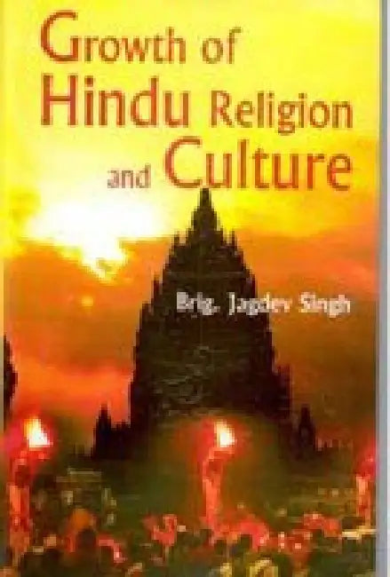 Growth of Hindu Religion and Culture by Brig. Jagdev Singh