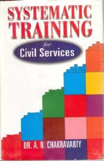 Systematic Training For Civil Services Urban Governance In Northeastern Region by A.N. Chakravarty