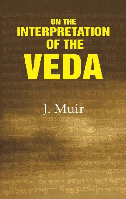 On The Interpretation of The Veda by J. Muir