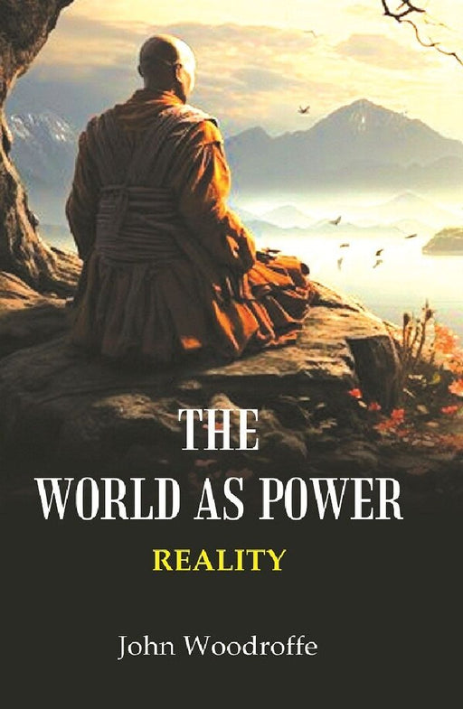 The World As Power: Reality by John Woodroffe