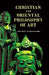 Christian and Oriental Philosophy of Art by Ananda K. Coomaraswamy