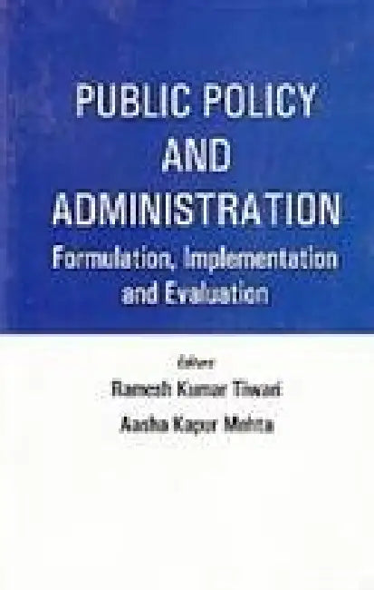 Public Policy and Administration by Ramesh Kumar Triwari