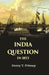 The India Question In 1853 by Henry T. Prinsep