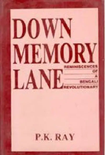 Down Memory Lane by P.K. Ray