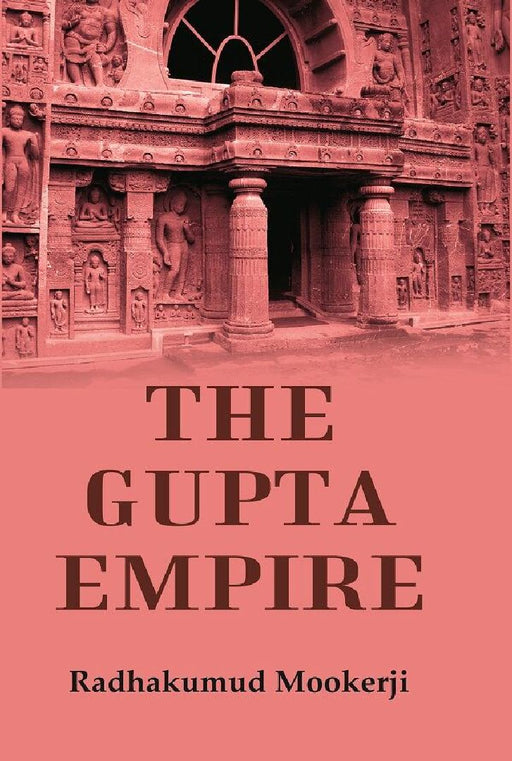 The Gupta Empire by Radhakumud Mookerji