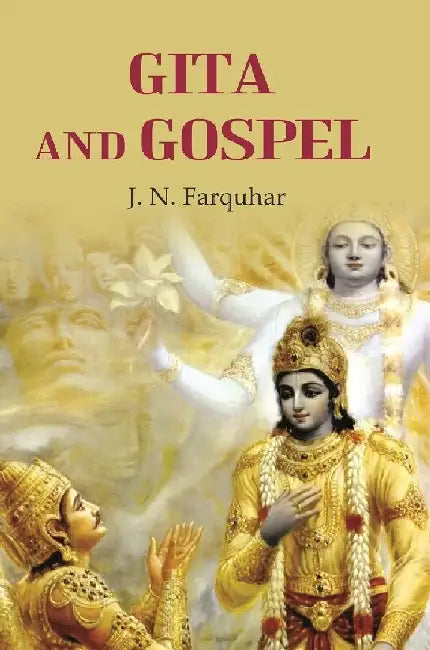 Gita and Gospel by J. N. Farquhar