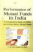 Performance of Mutual Funds in India: a Comparative Study of Public and Private Sector Mutual Funds by Ti. M. Swaaminathan